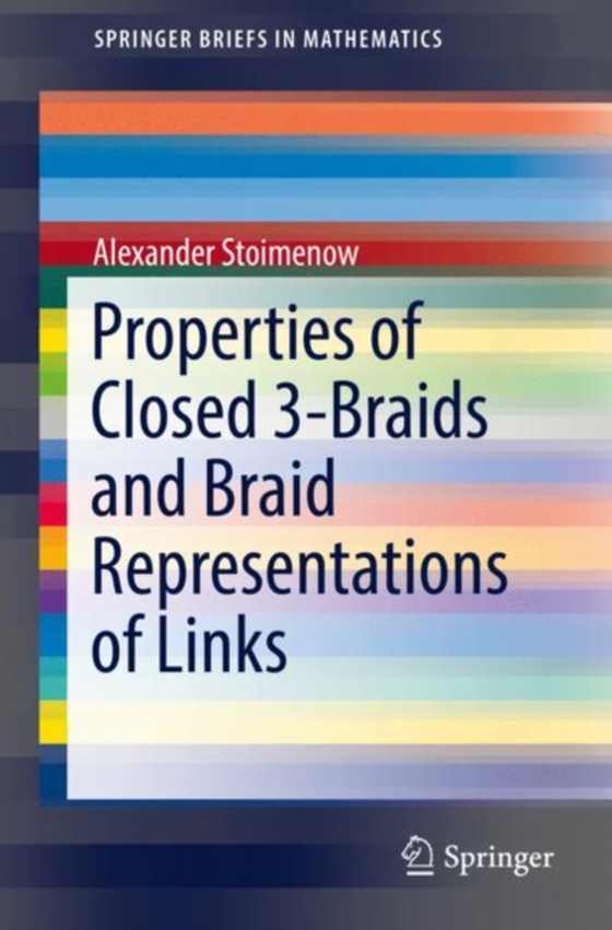 Properties of Closed 3-Braids and Braid Representations of Links  (e-bog) af Stoimenow, Alexander