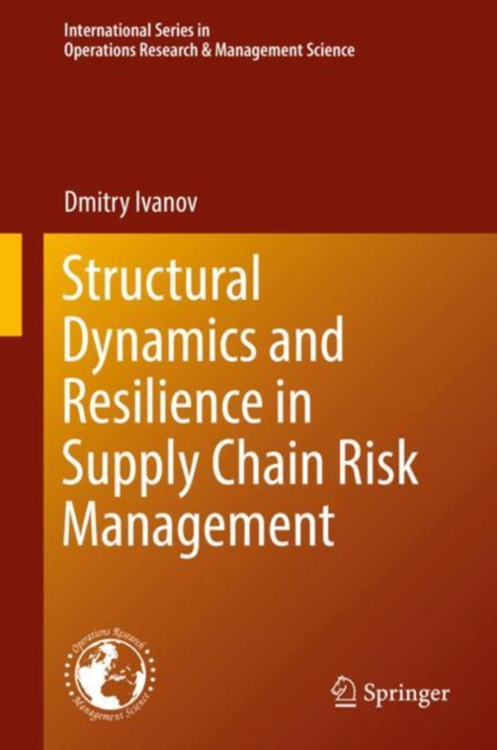 Structural Dynamics and Resilience in Supply Chain Risk Management (e-bog) af Ivanov, Dmitry