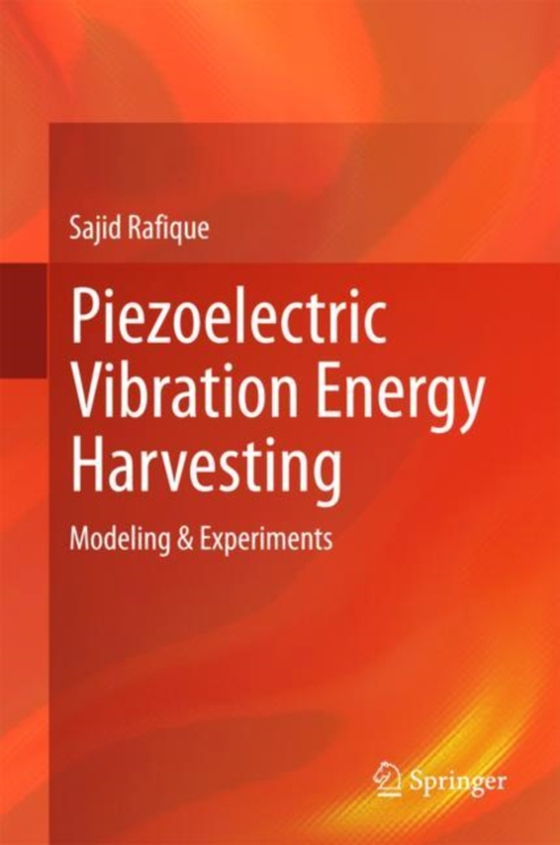 Piezoelectric Vibration Energy Harvesting (e-bog) af Rafique, Sajid