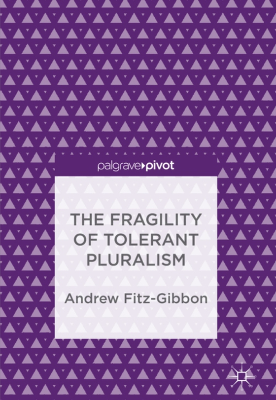 Fragility of Tolerant Pluralism (e-bog) af Fitz-Gibbon, Andrew