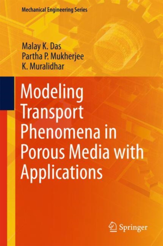 Modeling Transport Phenomena in Porous Media with Applications (e-bog) af Muralidhar, K.