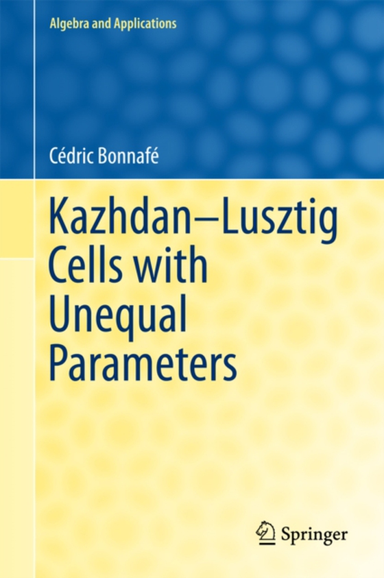 Kazhdan-Lusztig Cells with Unequal Parameters (e-bog) af Bonnafe, Cedric