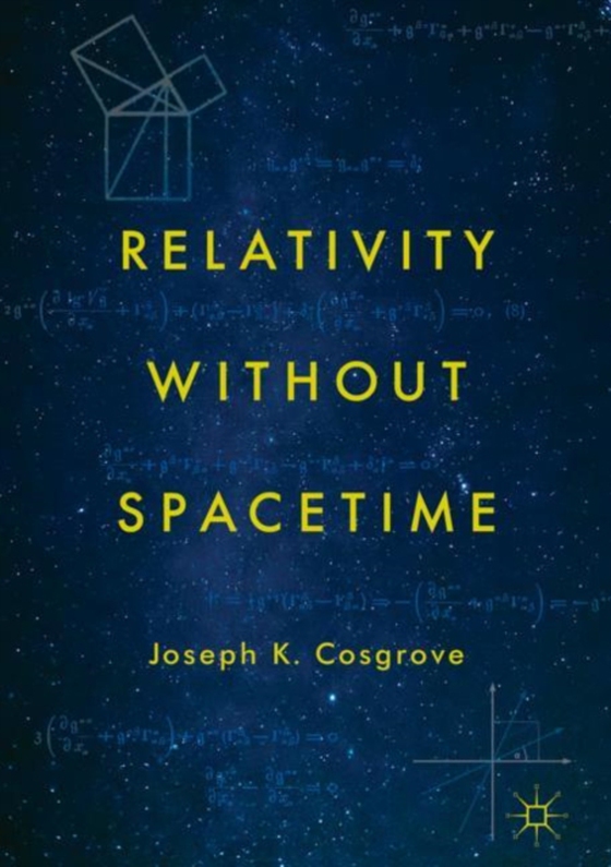 Relativity without Spacetime (e-bog) af Cosgrove, Joseph K.