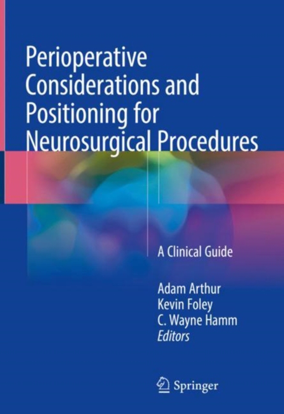 Perioperative Considerations and Positioning for Neurosurgical Procedures (e-bog) af -