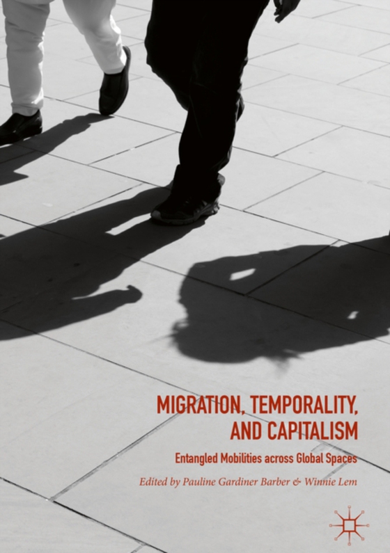 Migration, Temporality, and Capitalism (e-bog) af -