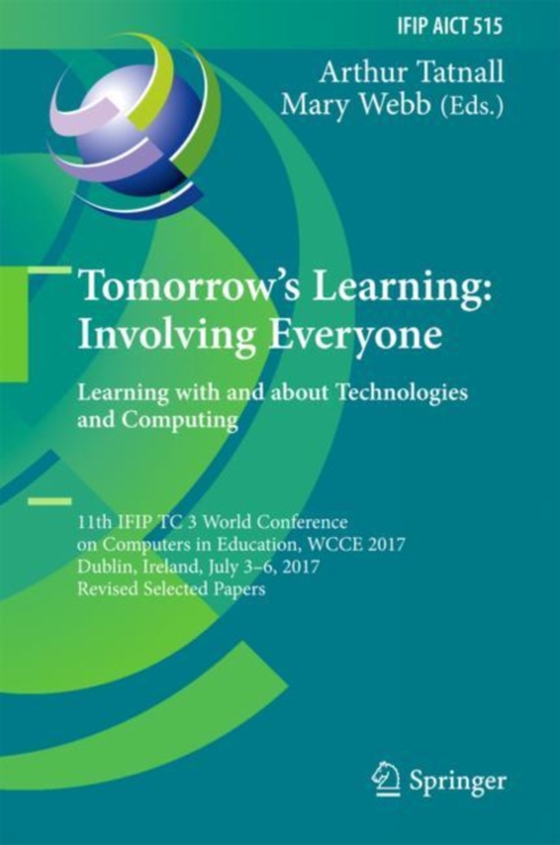 Tomorrow's Learning: Involving Everyone. Learning with and about Technologies and Computing