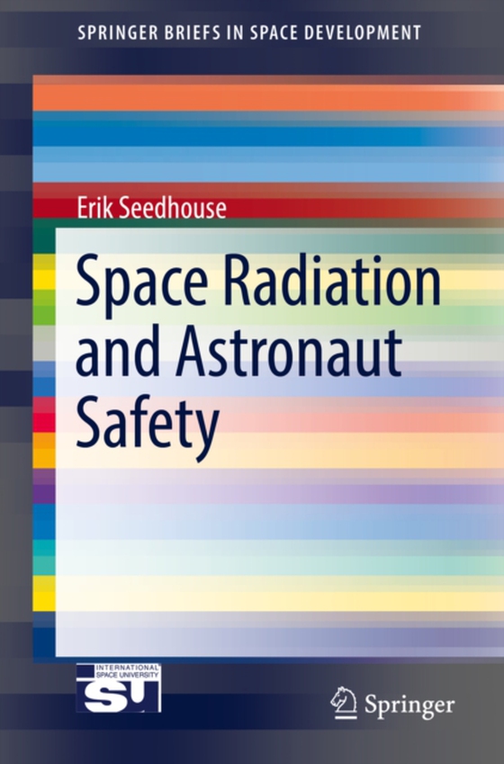 Space Radiation and Astronaut Safety (e-bog) af Seedhouse, Erik