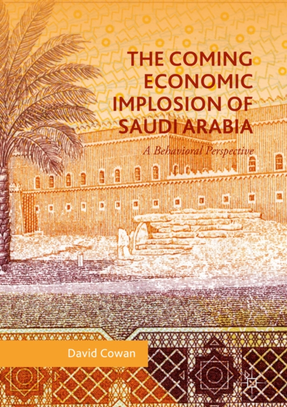 Coming Economic Implosion of Saudi Arabia (e-bog) af Cowan, David