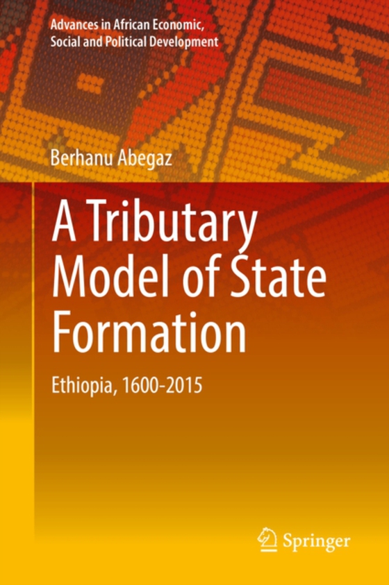 Tributary Model of State Formation (e-bog) af Abegaz, Berhanu