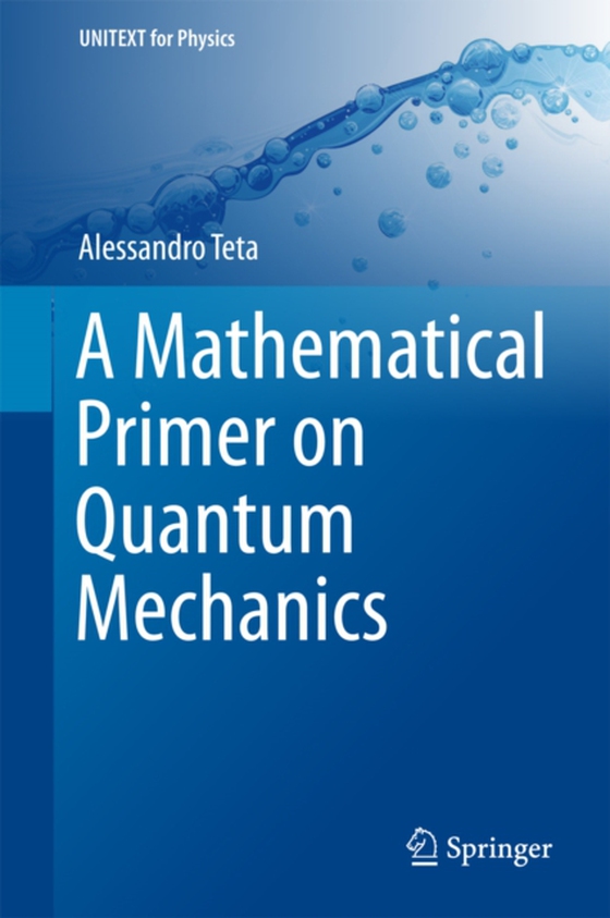 Mathematical Primer on Quantum Mechanics (e-bog) af Teta, Alessandro