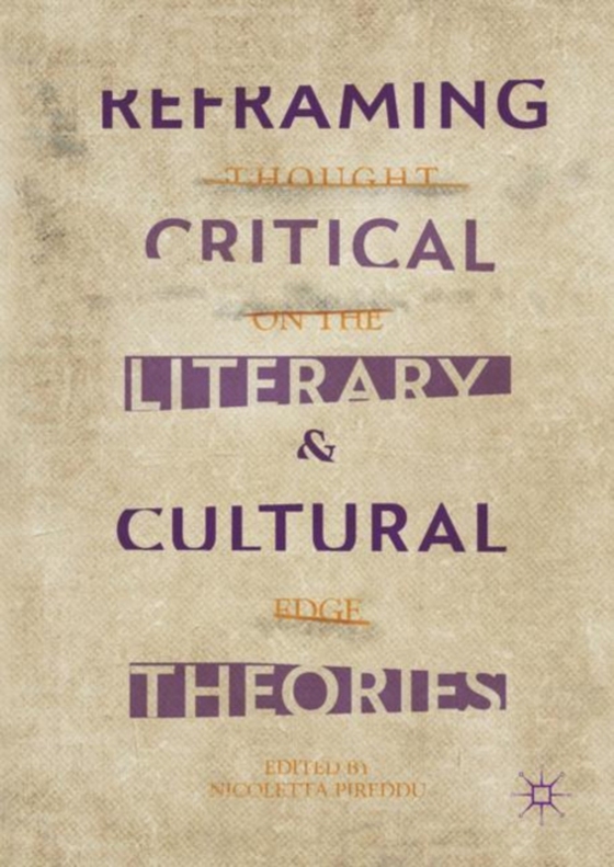 Reframing Critical, Literary, and Cultural Theories (e-bog) af -