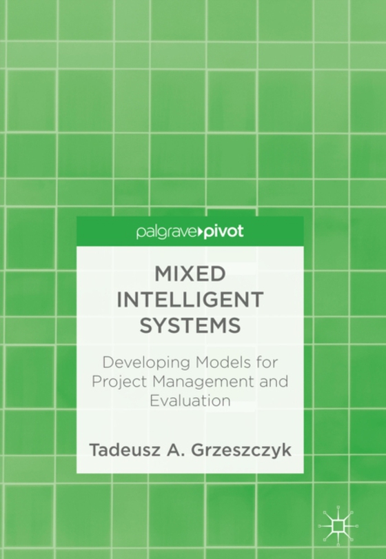 Mixed Intelligent Systems (e-bog) af Grzeszczyk, Tadeusz A.