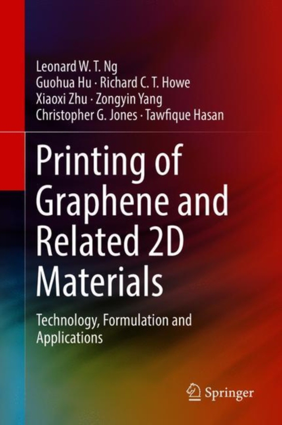 Printing of Graphene and Related 2D Materials (e-bog) af Hasan, Tawfique