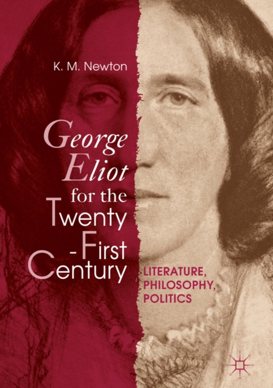George Eliot for the Twenty-First Century (e-bog) af Newton, K. M.