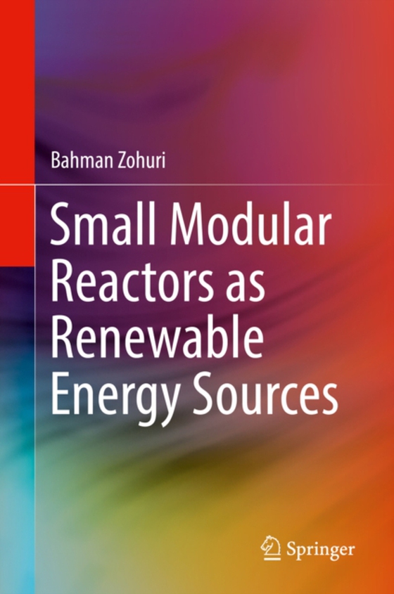 Small Modular Reactors as Renewable Energy Sources (e-bog) af Zohuri, Bahman