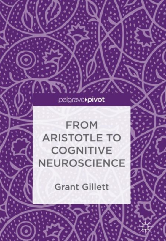 From Aristotle to Cognitive Neuroscience (e-bog) af Gillett, Grant