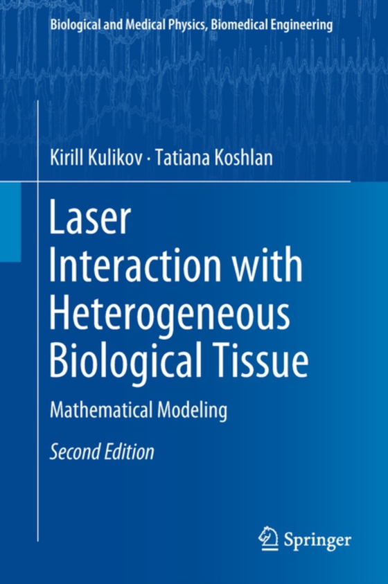 Laser Interaction with Heterogeneous Biological Tissue (e-bog) af Koshlan, Tatiana