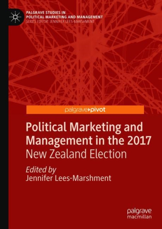 Political Marketing and Management in the 2017 New Zealand Election (e-bog) af -