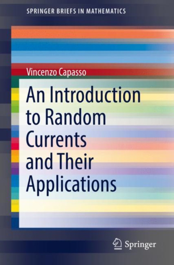 Introduction to Random Currents and Their Applications (e-bog) af Capasso, Vincenzo