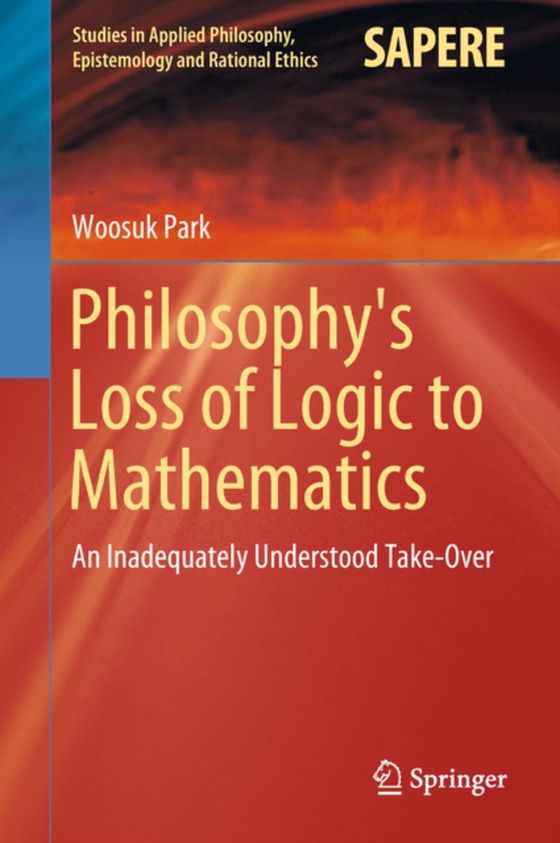 Philosophy's Loss of Logic to Mathematics (e-bog) af Park, Woosuk