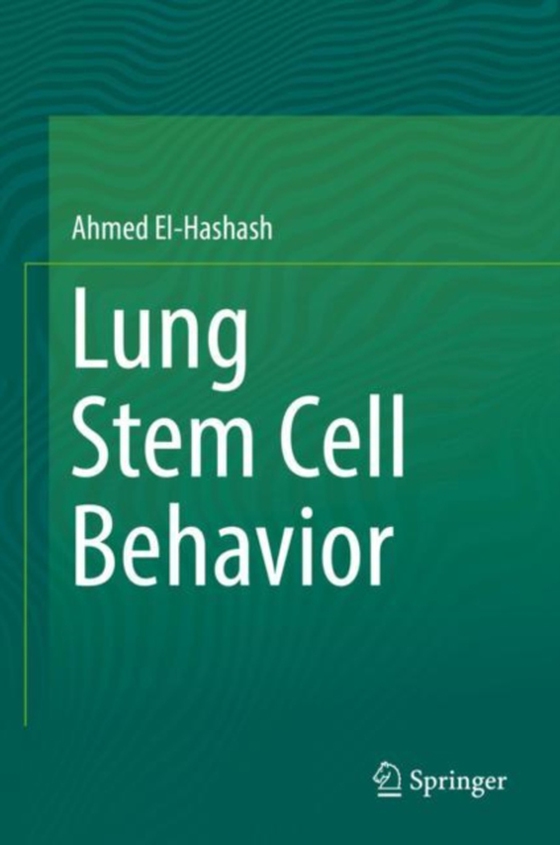 Lung Stem Cell Behavior (e-bog) af El-Hashash, Ahmed