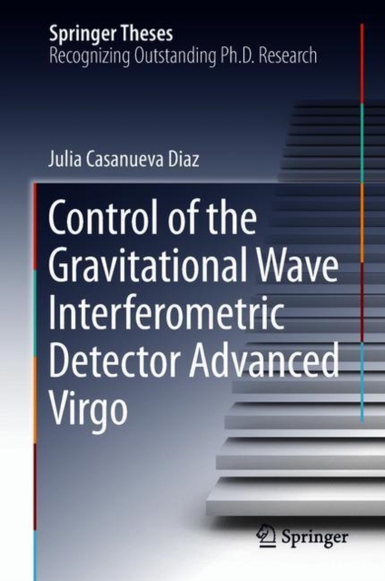 Control of the Gravitational Wave Interferometric Detector Advanced Virgo (e-bog) af Diaz, Julia Casanueva