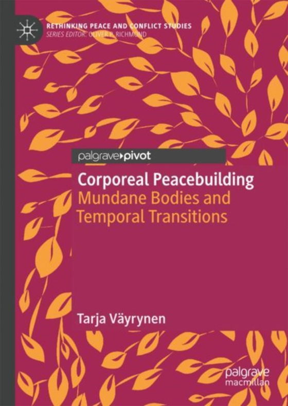 Corporeal Peacebuilding (e-bog) af Vayrynen, Tarja