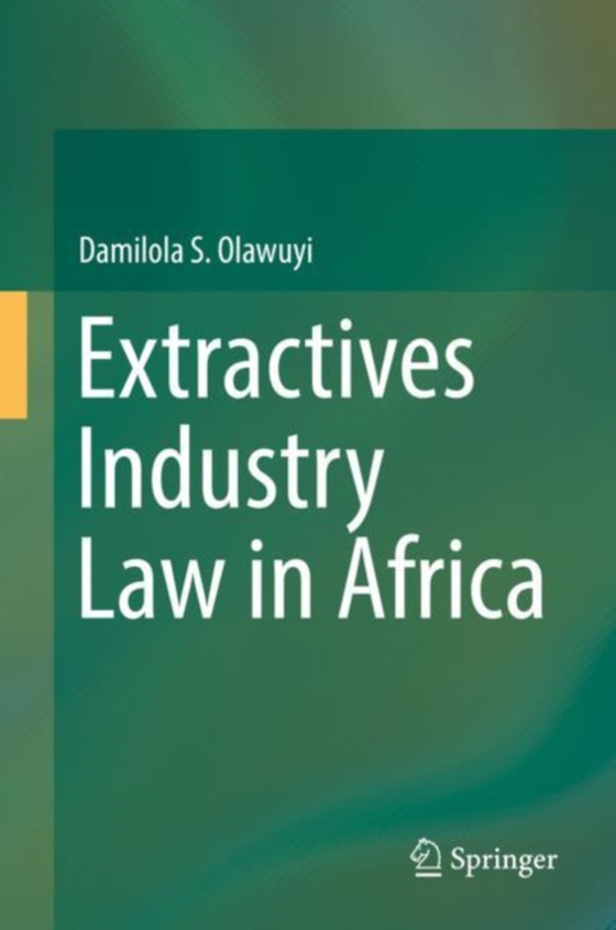 Extractives Industry Law in Africa (e-bog) af Olawuyi, Damilola S.