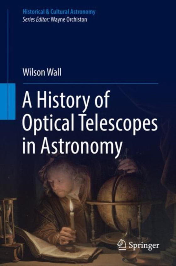 History of Optical Telescopes in Astronomy (e-bog) af Wall, Wilson