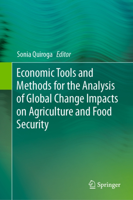 Economic Tools and Methods for the Analysis of Global Change Impacts on Agriculture and Food Security (e-bog) af -