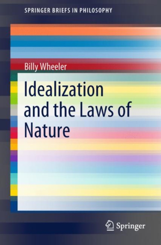 Idealization and the Laws of Nature (e-bog) af Wheeler, Billy