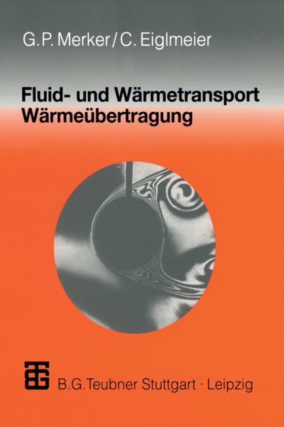 Fluid- und Wärmetransport Wärmeübertragung (e-bog) af Eiglmeier, Christian