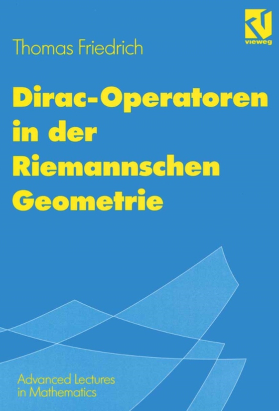 Dirac-Operatoren in der Riemannschen Geometrie (e-bog) af Friedrich, Thomas