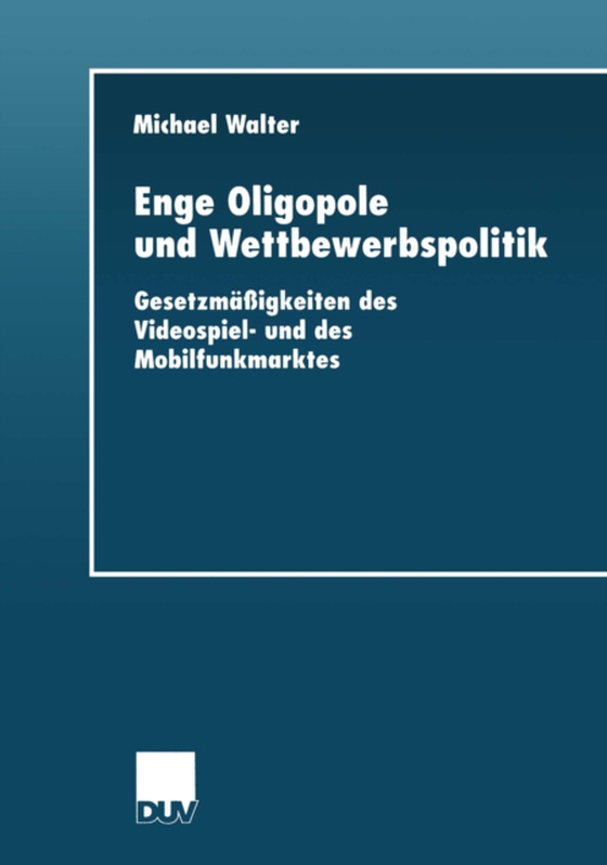 Enge Oligopole und Wettbewerbspolitik (e-bog) af Walter, Michael