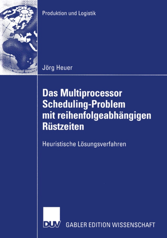 Das Multiprocessor Scheduling-Problem mit reihenfolgeabhängigen Rüstzeiten (e-bog) af Heuer, Jorg