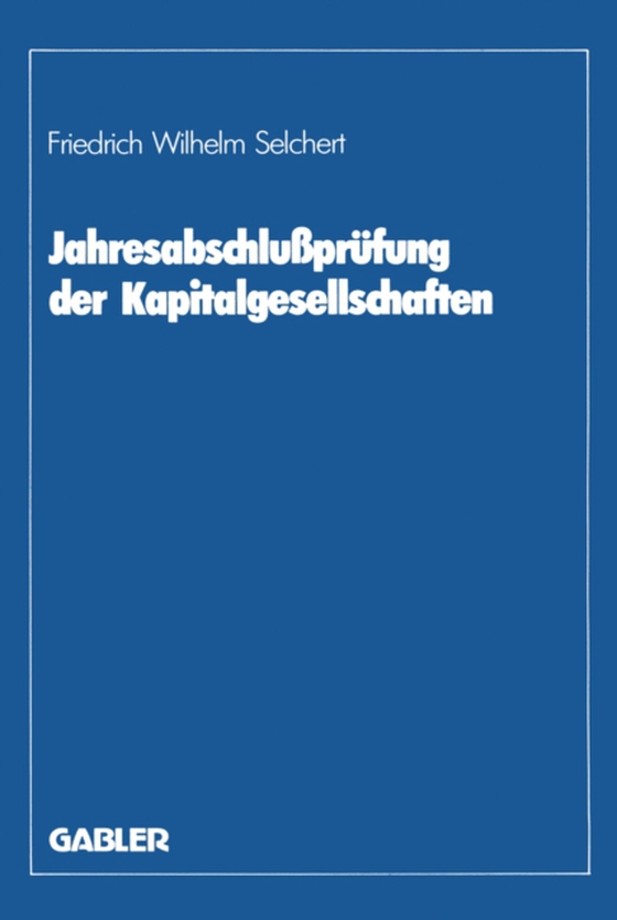 Jahresabschlußprüfung der Kapitalgesellschaften (e-bog) af Selchert, Friedrich W.