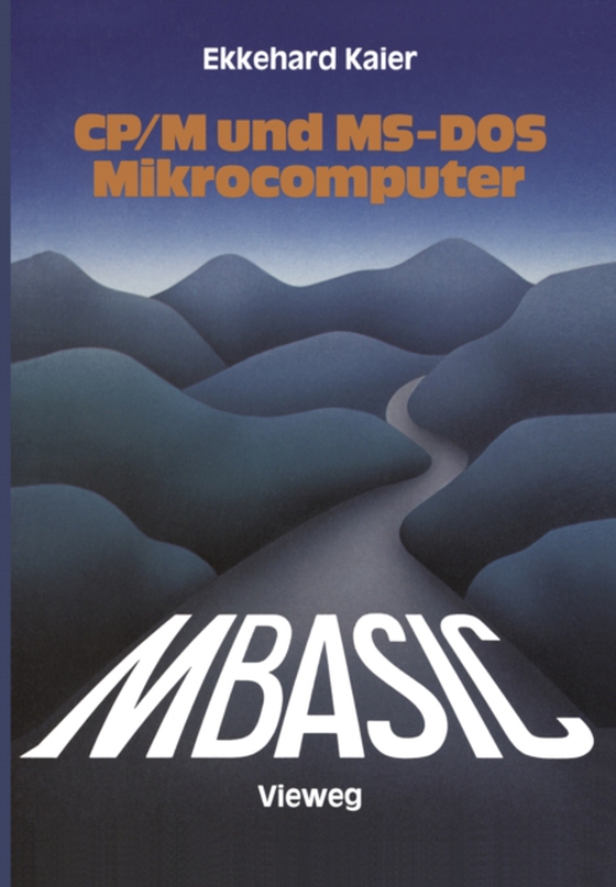 MBASIC-Wegweiser für Mikrocomputer unter CP/M und MS-DOS (e-bog) af Kaier, Ekkehard