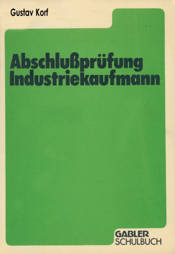 Abschlußprüfung Industriekaufmann (e-bog) af Korf, Gustav