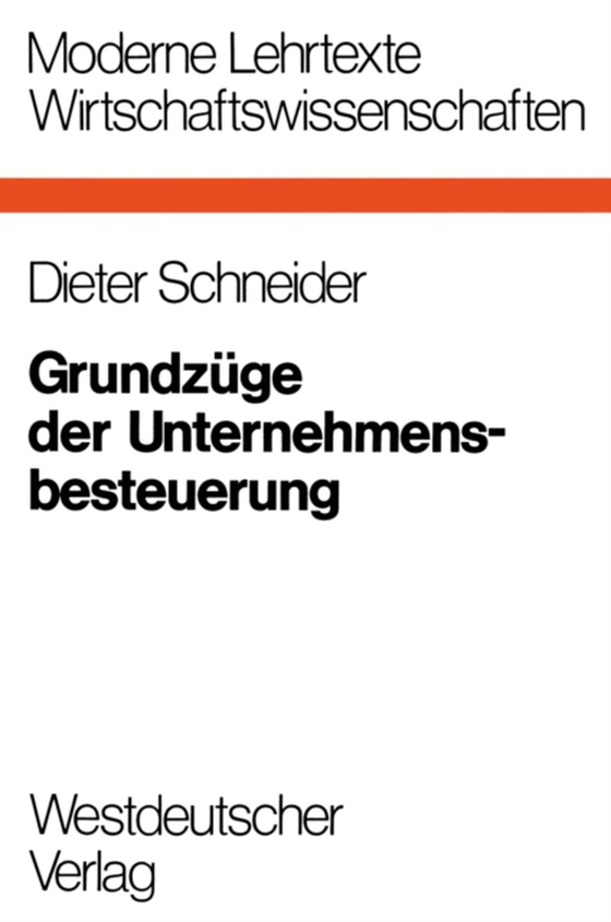 Grundzüge der Unternehmensbesteuerung (e-bog) af Schneider, Dieter