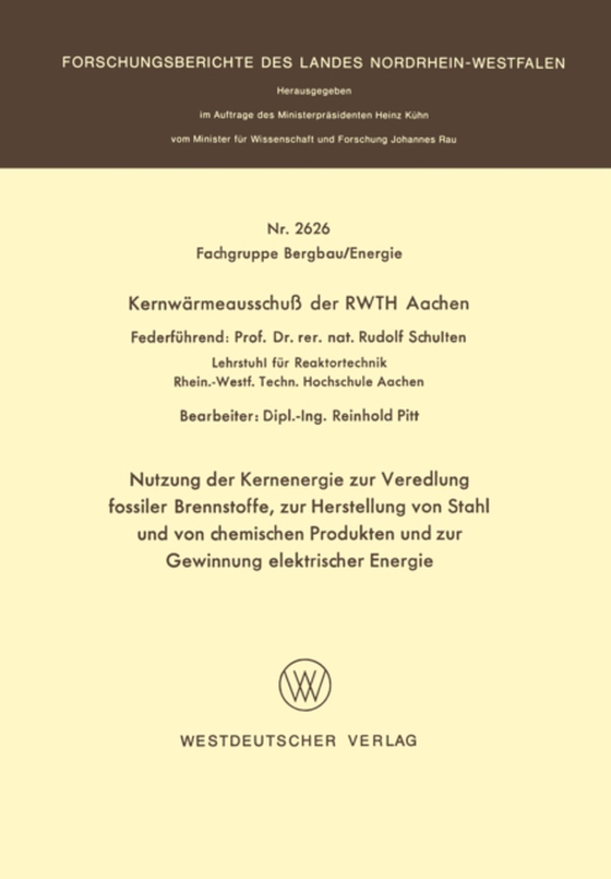 Nutzung der Kernenergie zur Veredlung fossiler Brennstoffe, zur Herstellung von Stahl und von chemischen Produkten und zur Gewinnung elektrischer Energie (e-bog) af Schulten, Rudolf