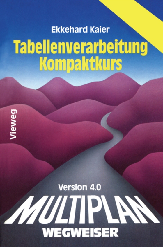 Multiplan 4.0-Wegweiser Tabellenverarbeitung Kompaktkurs (e-bog) af Kaier, Ekkehard