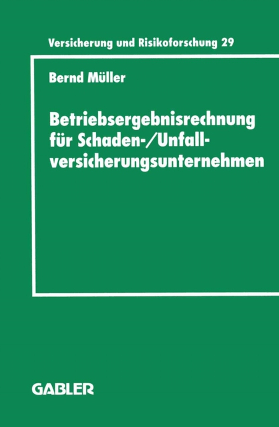 Betriebsergebnisrechnung für Schaden-/Unfallversicherungsunternehmen (e-bog) af Muller, Bernd