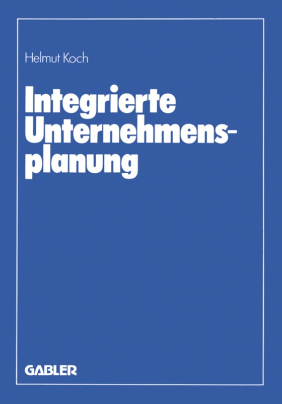 Integrierte Unternehmensplanung (e-bog) af Koch, Helmut