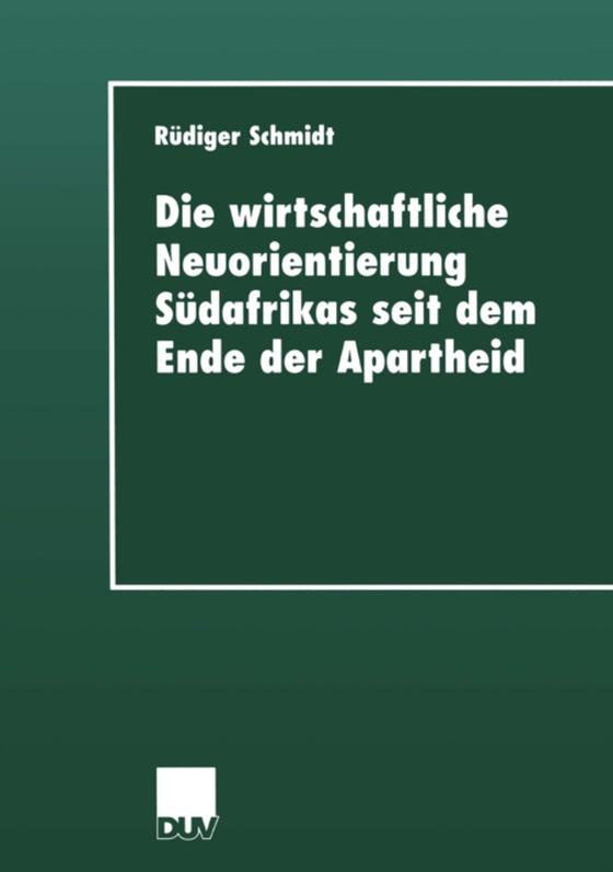 Die wirtschaftliche Neuorientierung Südafrikas seit dem Ende der Apartheid (e-bog) af Schmidt, Rudiger