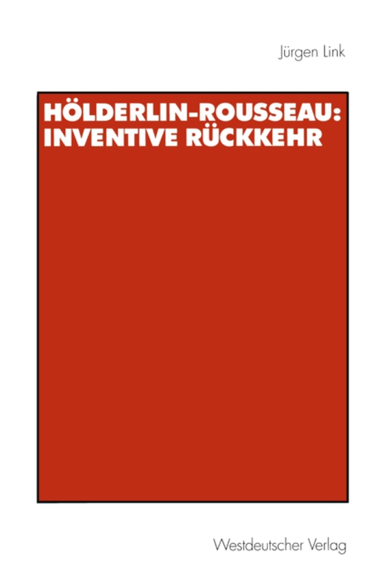 Hölderlin-Rousseau: Inventive Rückkehr (e-bog) af Link, Jurgen