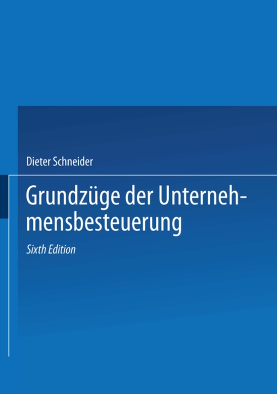 Grundzüge der Unternehmensbesteuerung (e-bog) af Schneider, Dieter