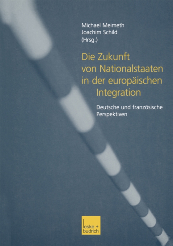 Die Zukunft von Nationalstaaten in der europäischen Integration