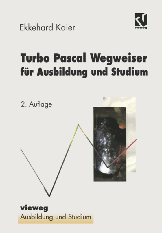 Turbo Pascal Wegweiser für Ausbildung und Studium