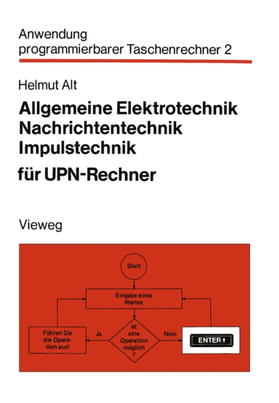 Allgemeine Elektrotechnik, Nachrichtentechnik, Impulstechnik für UPN-Rechner (e-bog) af Alt, Helmut