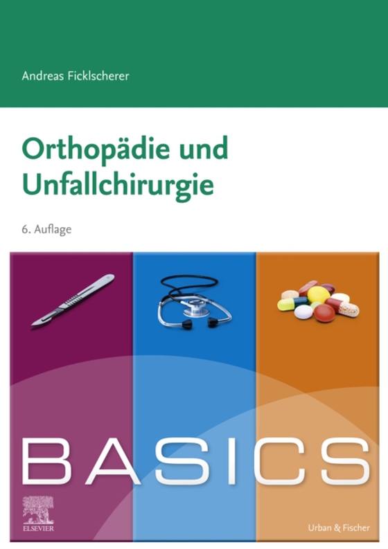 BASICS Orthopädie und Traumatologie (e-bog) af Ficklscherer, Andreas